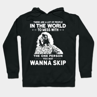 Madea There Are A Lot Of People In The World To Mess Hoodie